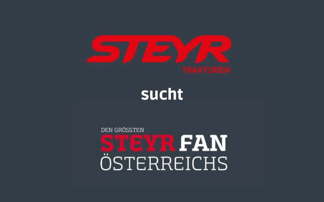 Steyr Traktoren sucht den größten Steyr Fan Österreichs