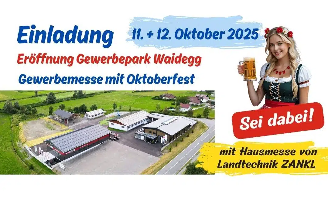 ZANKL Hausmesse und Eröffnung Gewerbepark Waidegg mit Oktoberfest 2025